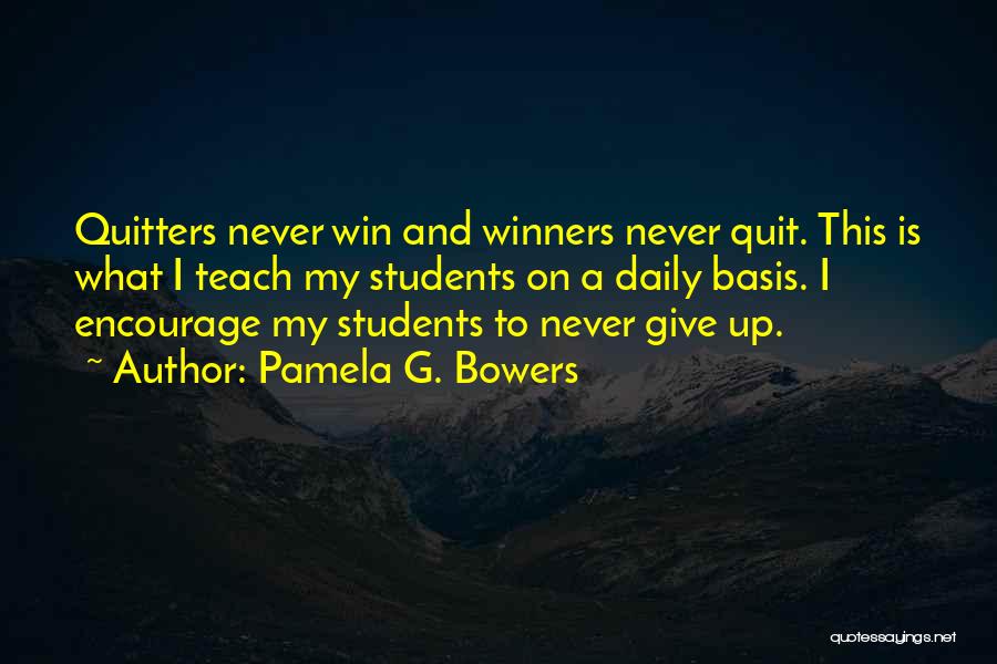 Winners And Quitters Quotes By Pamela G. Bowers