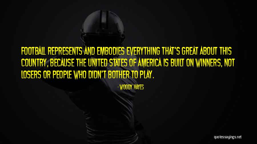 Winners Football Quotes By Woody Hayes