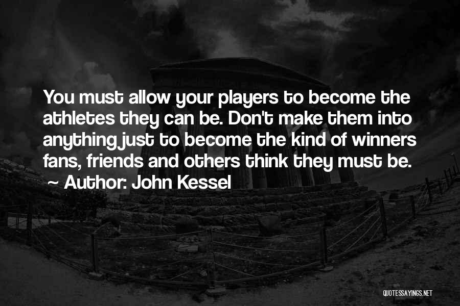 Winners In Sports Quotes By John Kessel