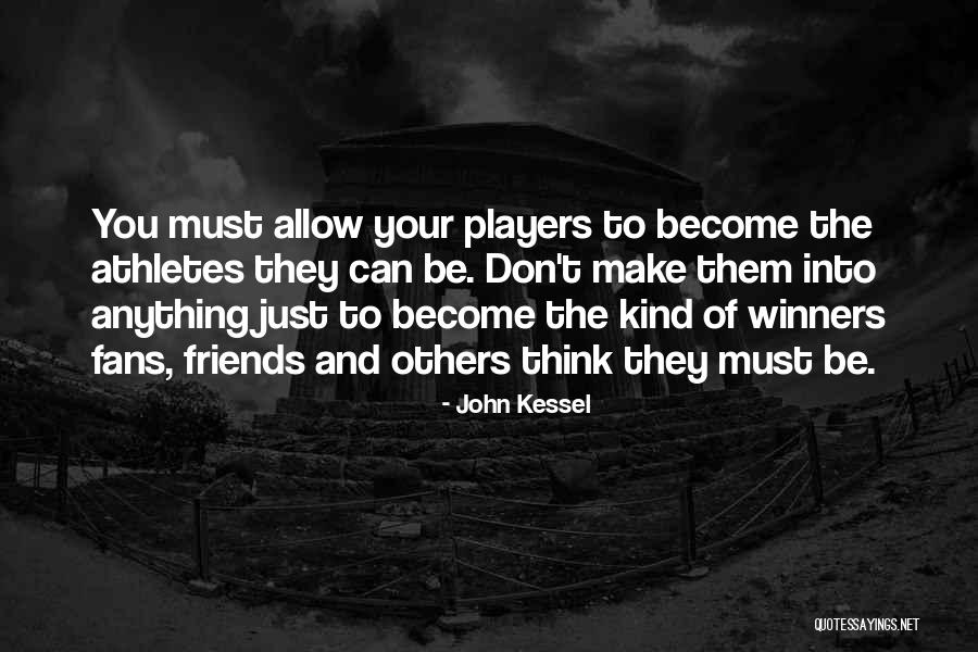 Winners In Sports Quotes By John Kessel