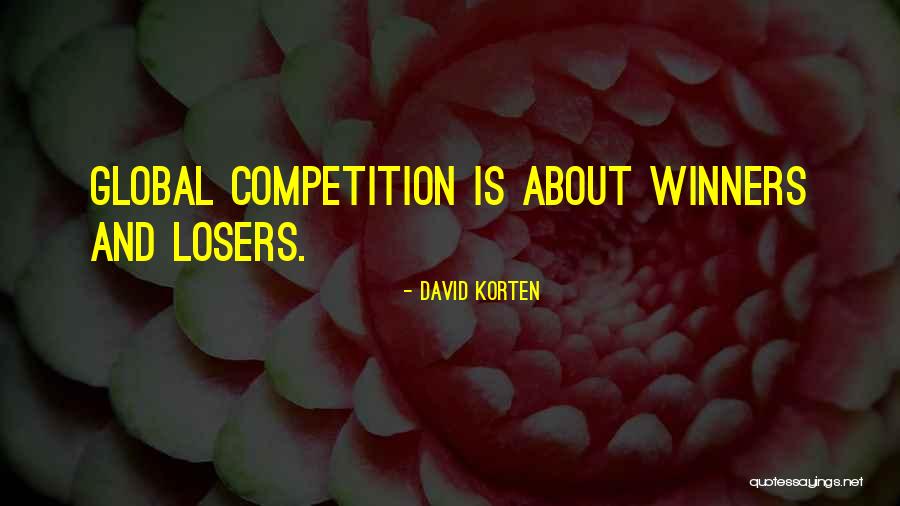 Winners Losers Quotes By David Korten Winners Losers Quotes By David Korten