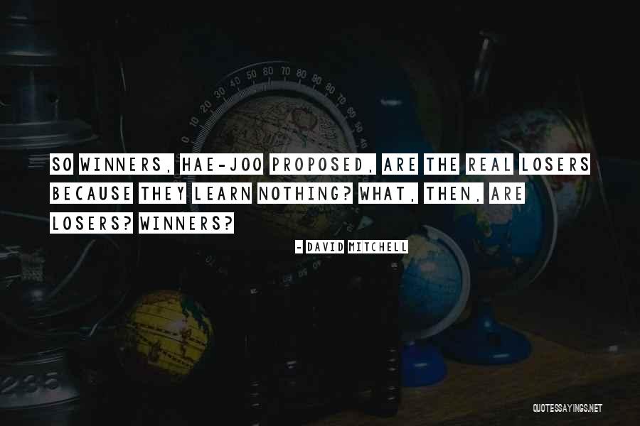 Winners Losers Quotes By David Mitchell Winners Losers Quotes By David Mitchell