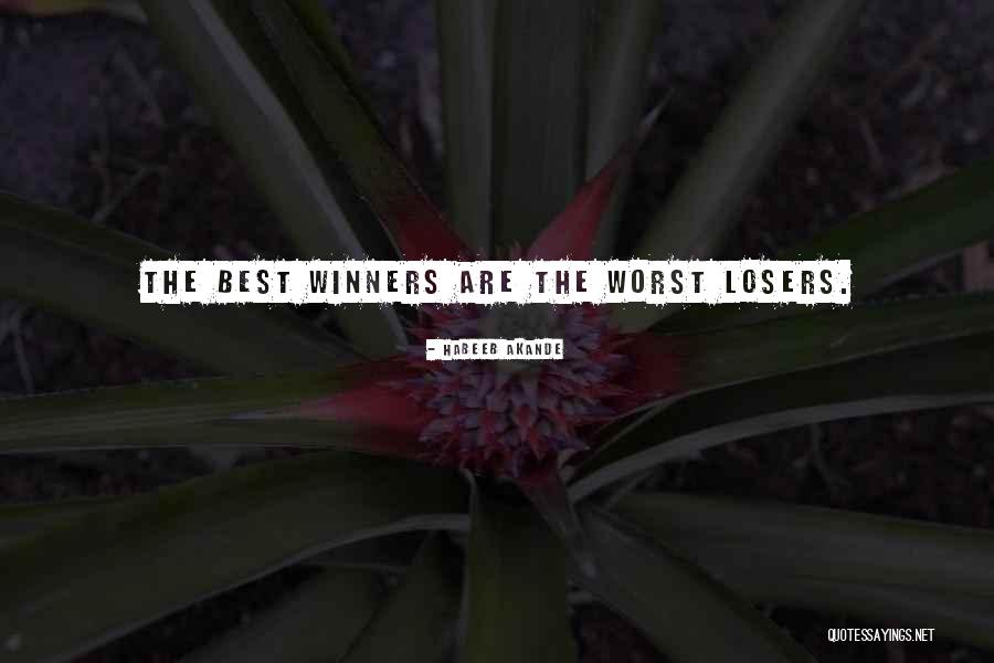 Winners Losers Quotes By Habeeb Akande Winners Losers Quotes By Habeeb Akande