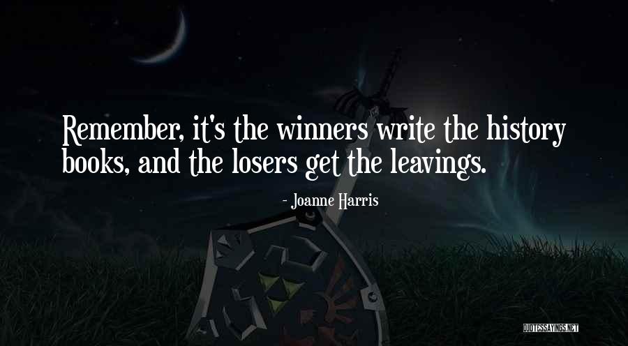 Winners Losers Quotes By Joanne Harris Winners Losers Quotes By Joanne Harris