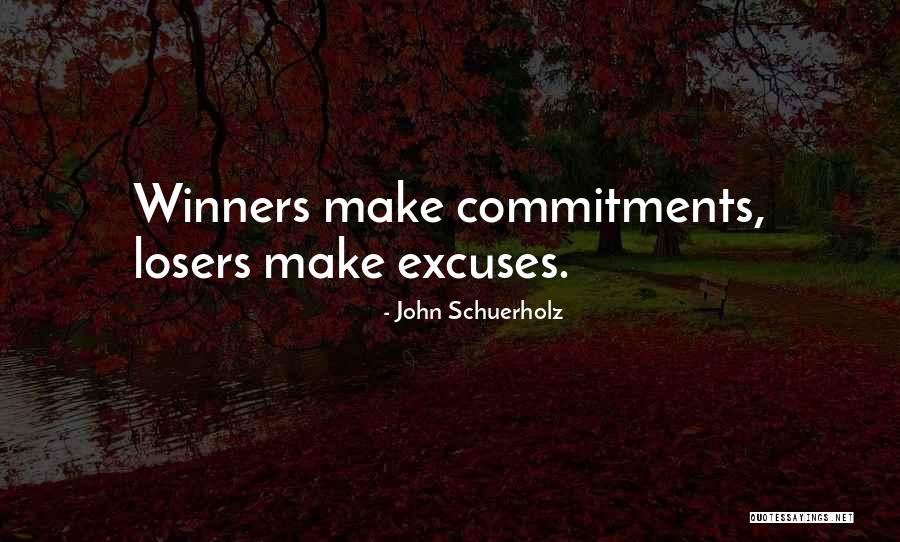 Winners Losers Quotes By John Schuerholz Winners Losers Quotes By John Schuerholz