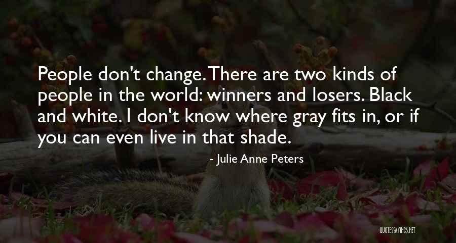 Winners Losers Quotes By Julie Anne Peters Winners Losers Quotes By Julie Anne Peters