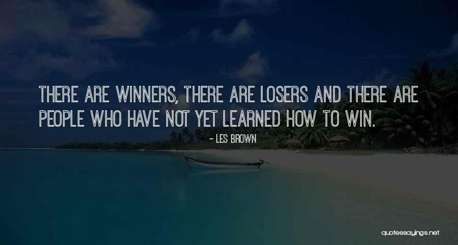 Winners Losers Quotes By Les Brown Winners Losers Quotes By Les Brown