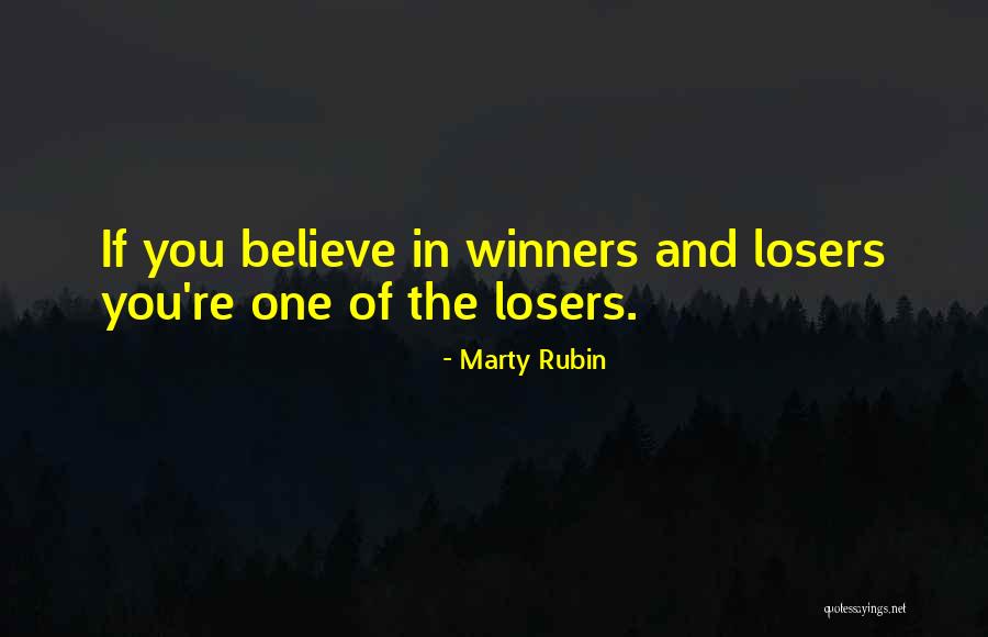 Winners Losers Quotes By Marty Rubin Winners Losers Quotes By Marty Rubin