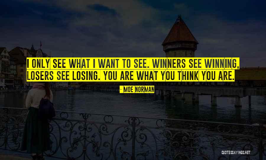 Winners Losers Quotes By Moe Norman Winners Losers Quotes By Moe Norman