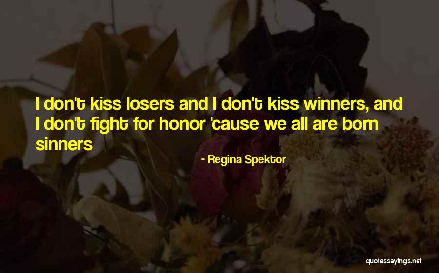 Winners Losers Quotes By Regina Spektor Winners Losers Quotes By Regina Spektor