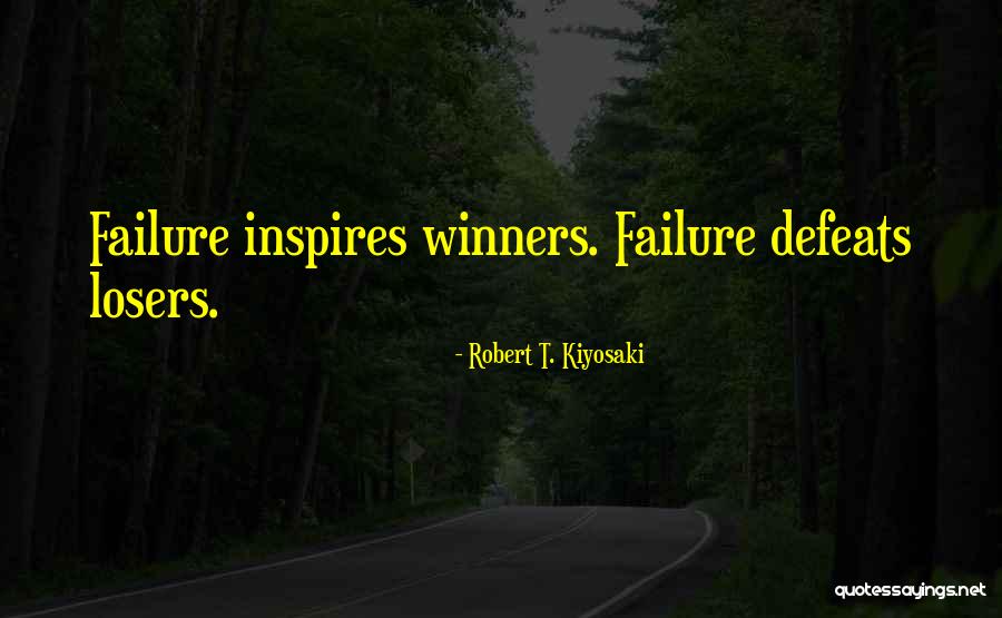 Winners Losers Quotes By Robert T. Kiyosaki