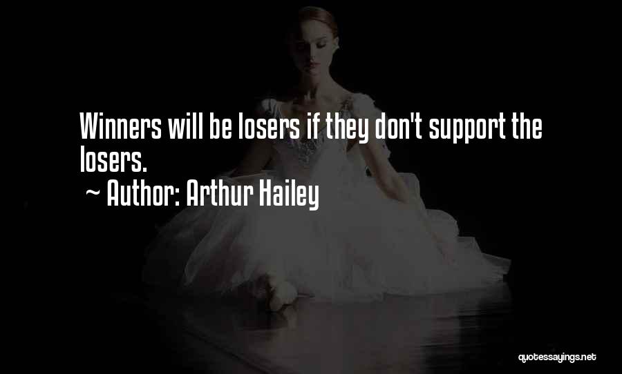Winners Vs Losers Quotes By Arthur Hailey