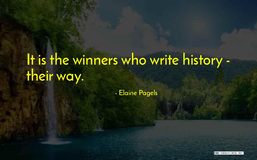 Winners Writing History Quotes By Elaine Pagels Winners Writing History Quotes By Elaine Pagels
