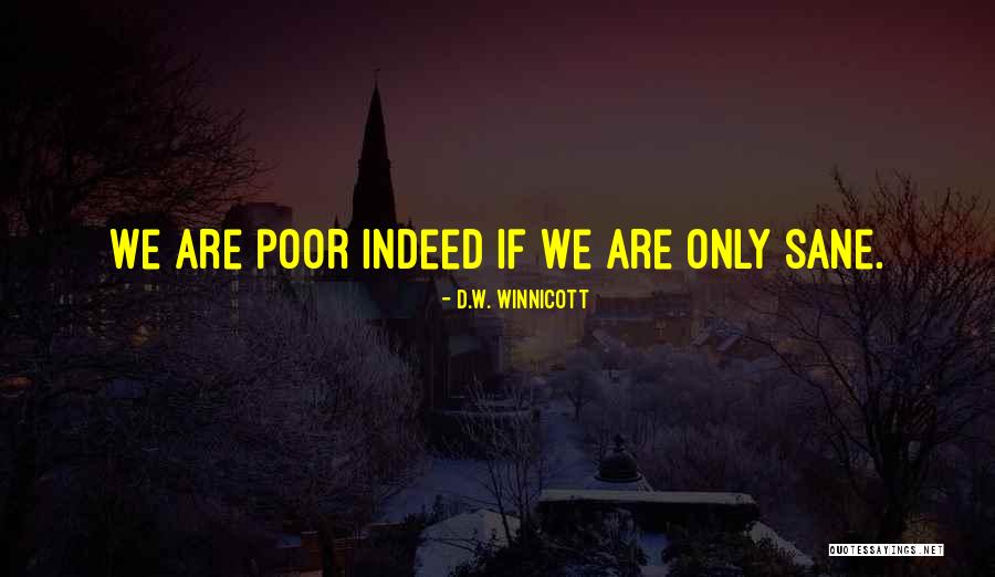 Winnicott Quotes By D.W. Winnicott