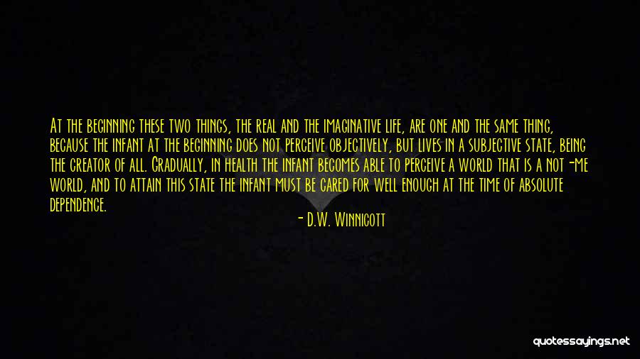 Winnicott Quotes By D.W. Winnicott