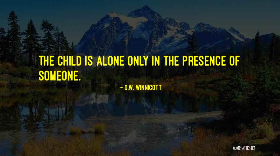 Winnicott Quotes By D.W. Winnicott