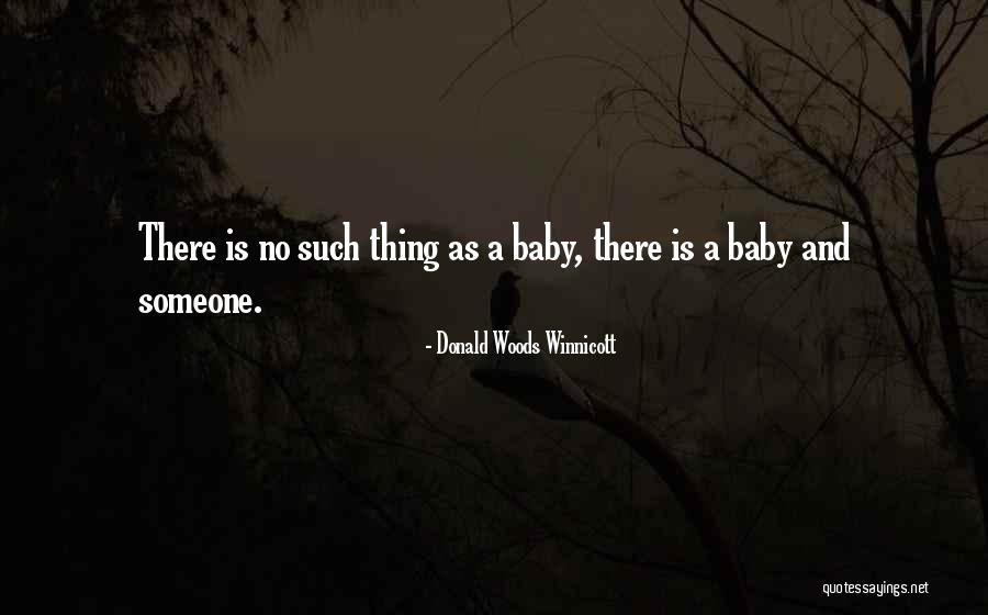 Winnicott Quotes By Donald Woods Winnicott Winnicott Quotes By Donald Woods Winnicott