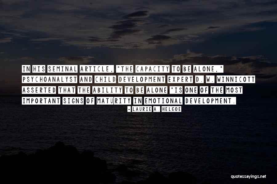 Winnicott Quotes By Laurie A. Helgoe Winnicott Quotes By Laurie A. Helgoe