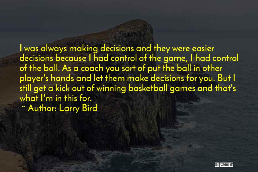 Winning A Basketball Game Quotes By Larry Bird