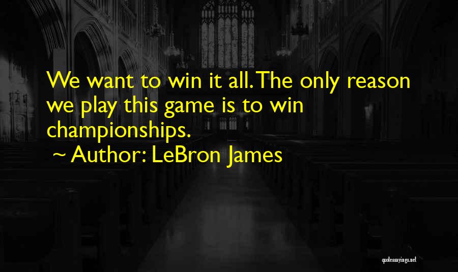 Winning A Basketball Game Quotes By LeBron James