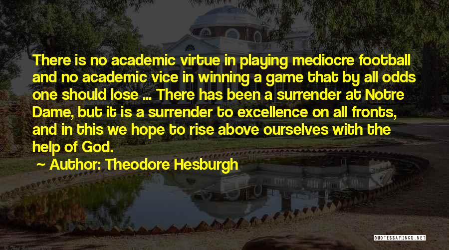 Winning A Football Game Quotes By Theodore Hesburgh