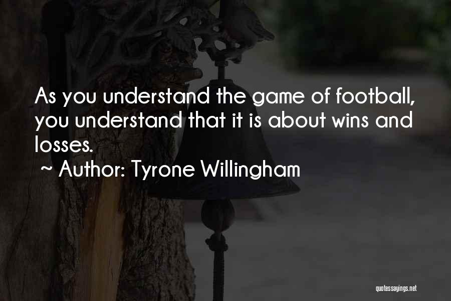 Winning A Football Game Quotes By Tyrone Willingham