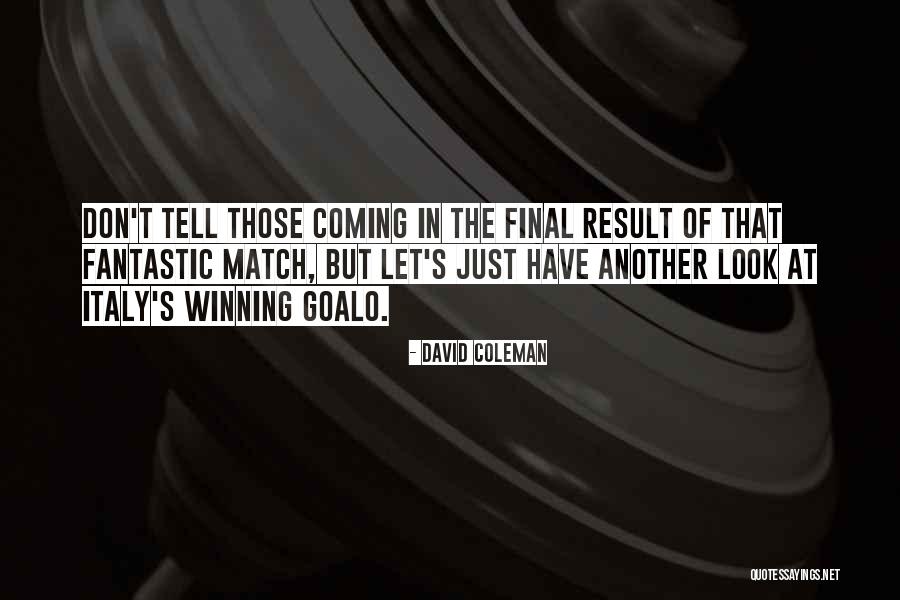 Winning A Football Match Quotes By David Coleman