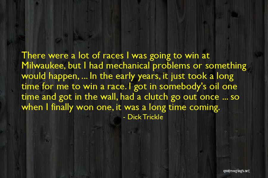 Winning A Race Quotes By Dick Trickle Winning A Race Quotes By Dick Trickle