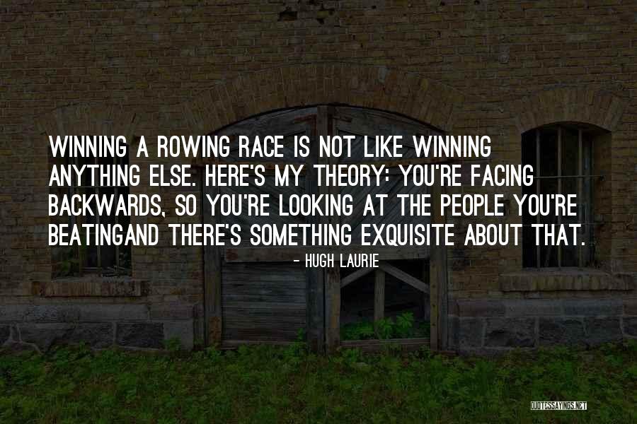 Winning A Race Quotes By Hugh Laurie Winning A Race Quotes By Hugh Laurie