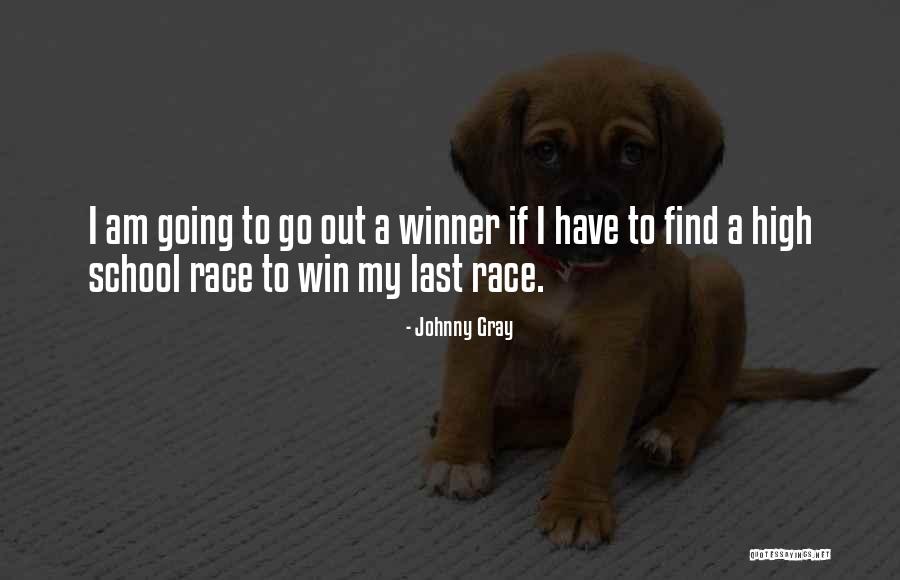 Winning A Race Quotes By Johnny Gray Winning A Race Quotes By Johnny Gray