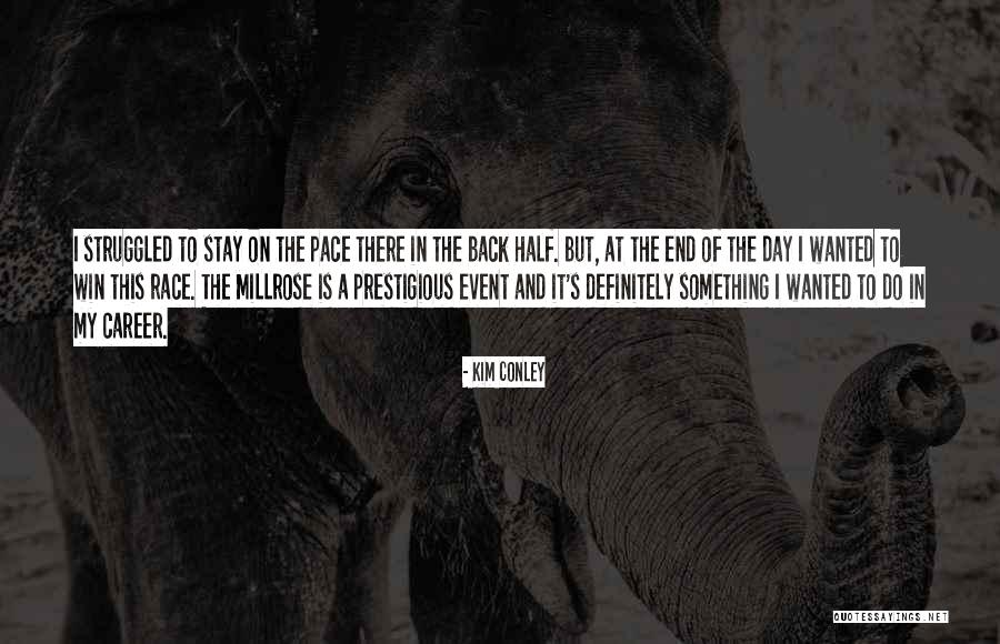 Winning A Race Quotes By Kim Conley Winning A Race Quotes By Kim Conley