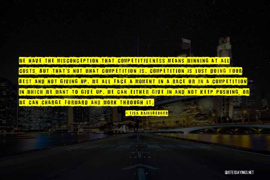 Winning A Race Quotes By Lisa Rainsberger Winning A Race Quotes By Lisa Rainsberger