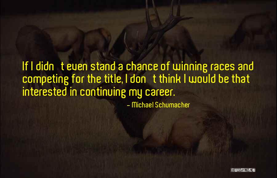 Winning A Race Quotes By Michael Schumacher Winning A Race Quotes By Michael Schumacher