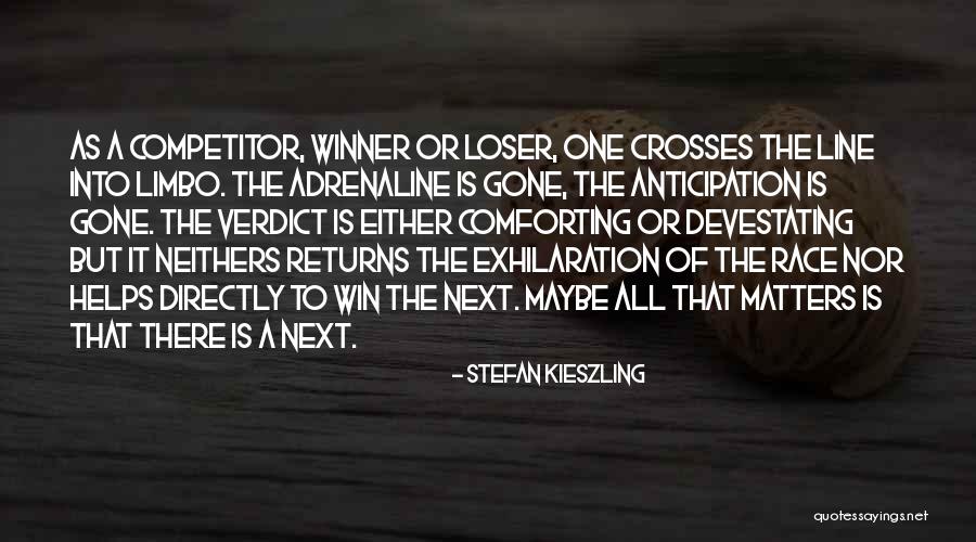 Winning A Race Quotes By Stefan Kieszling Winning A Race Quotes By Stefan Kieszling