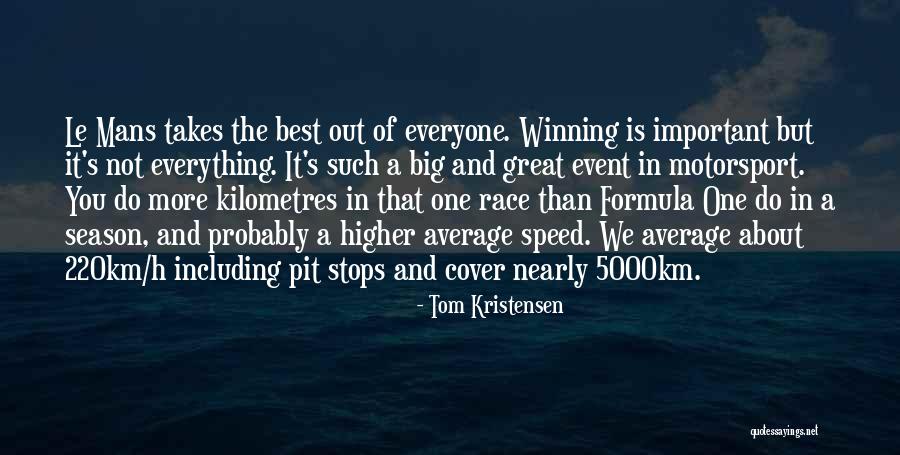 Winning A Race Quotes By Tom Kristensen Winning A Race Quotes By Tom Kristensen