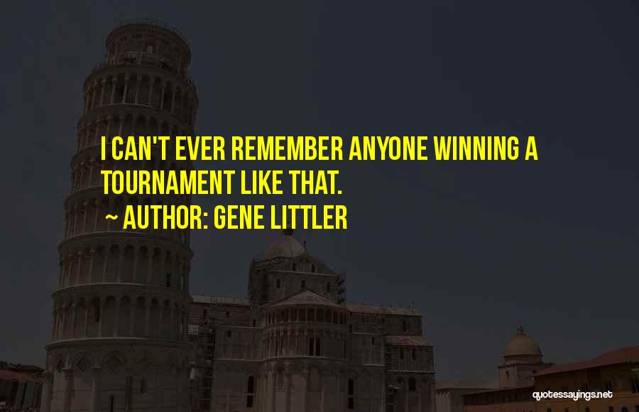 Winning A Tournament Quotes By Gene Littler