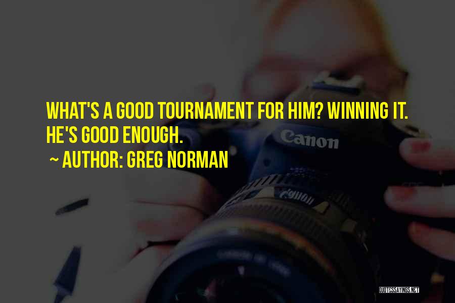 Winning A Tournament Quotes By Greg Norman