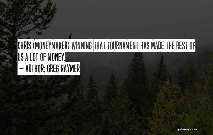 Winning A Tournament Quotes By Greg Raymer