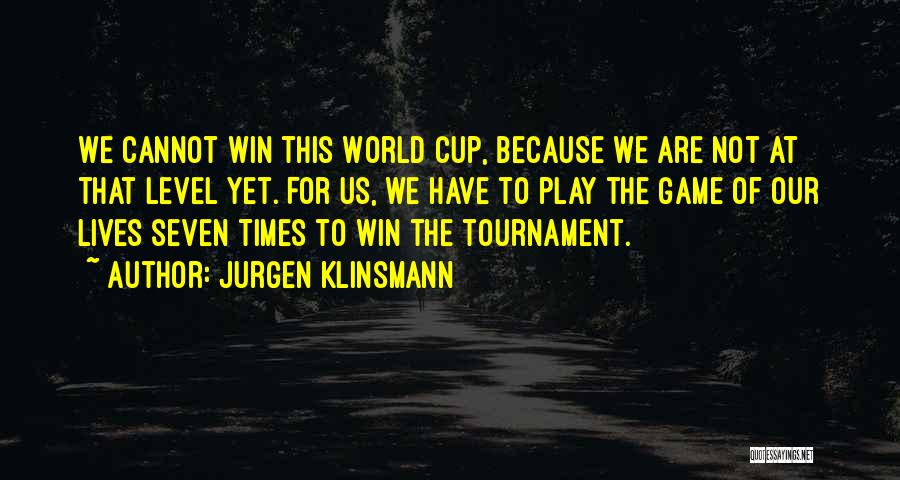 Winning A Tournament Quotes By Jurgen Klinsmann