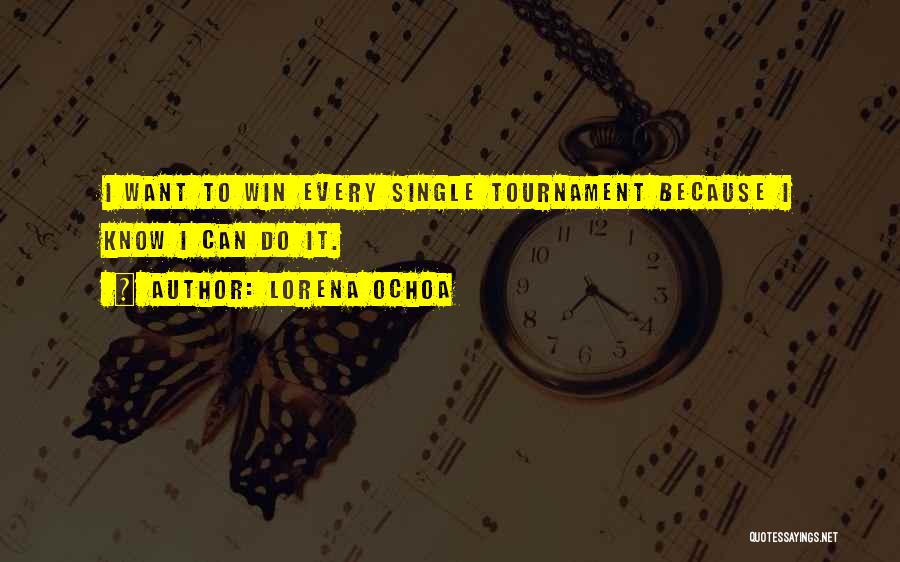 Winning A Tournament Quotes By Lorena Ochoa
