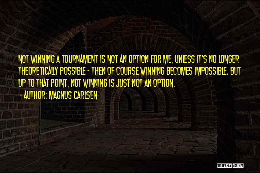 Winning A Tournament Quotes By Magnus Carlsen