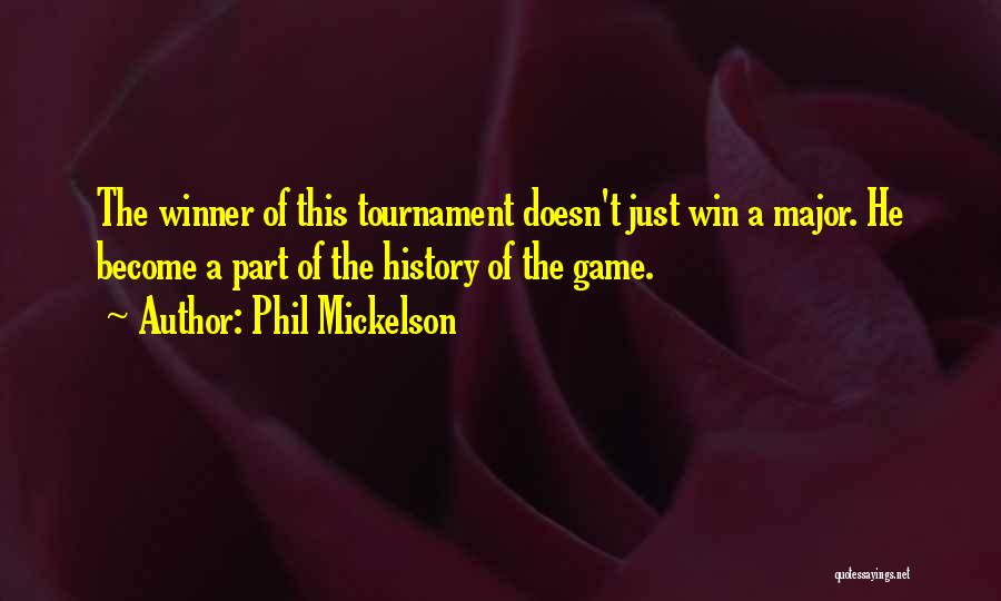 Winning A Tournament Quotes By Phil Mickelson