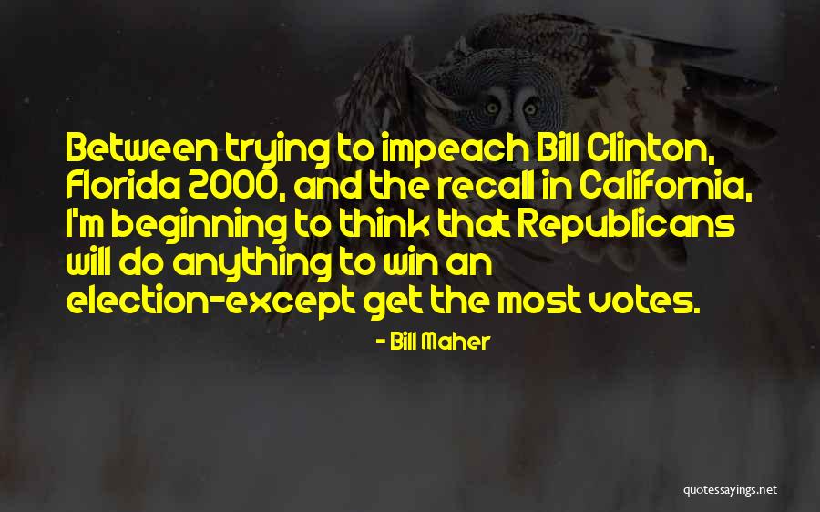 Winning An Election Quotes By Bill Maher Winning An Election Quotes By Bill Maher