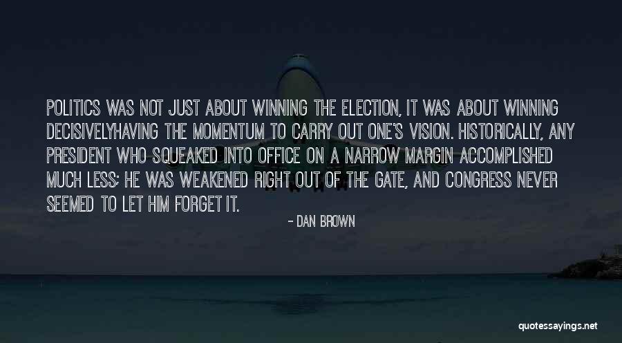 Winning An Election Quotes By Dan Brown Winning An Election Quotes By Dan Brown