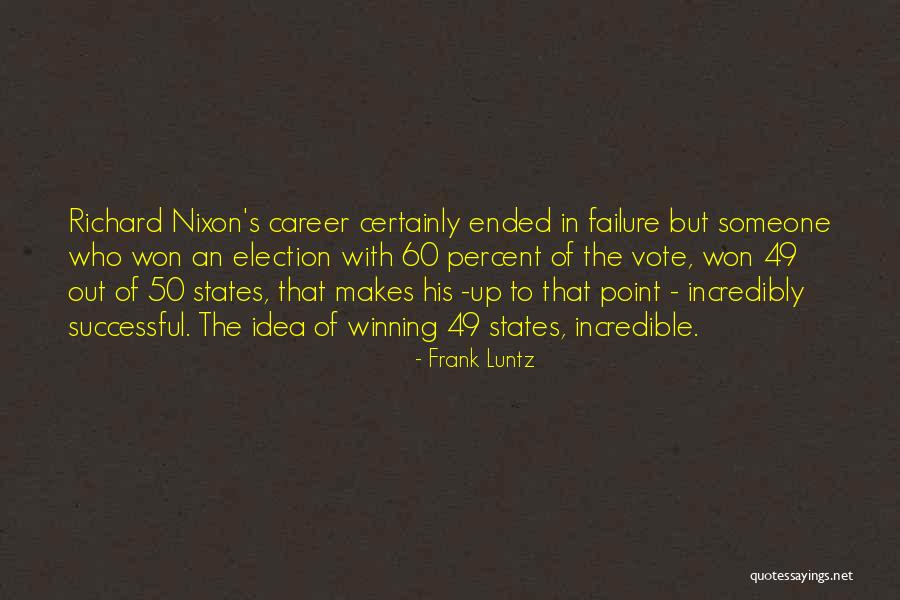Winning An Election Quotes By Frank Luntz Winning An Election Quotes By Frank Luntz