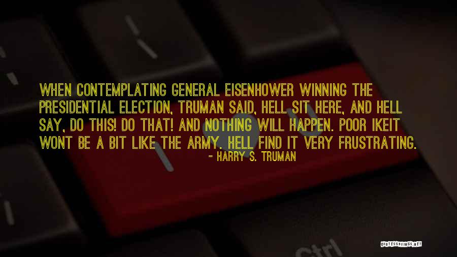 Winning An Election Quotes By Harry S. Truman Winning An Election Quotes By Harry S. Truman