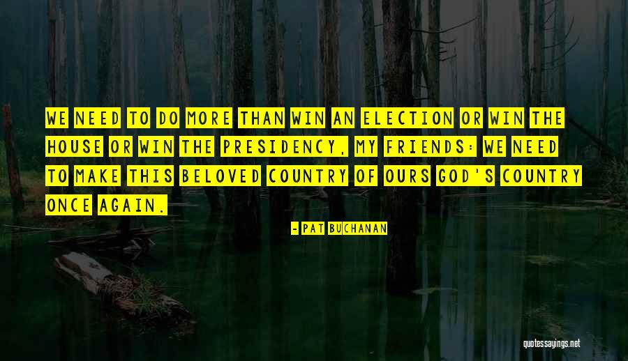 Winning An Election Quotes By Pat Buchanan Winning An Election Quotes By Pat Buchanan