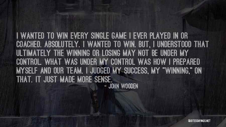 Winning And Losing As A Team Quotes By John Wooden