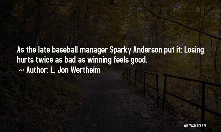 Winning And Losing Baseball Quotes By L. Jon Wertheim