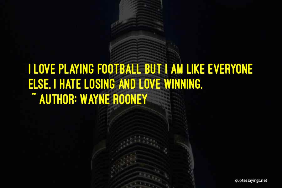 Winning And Losing In Love Quotes By Wayne Rooney